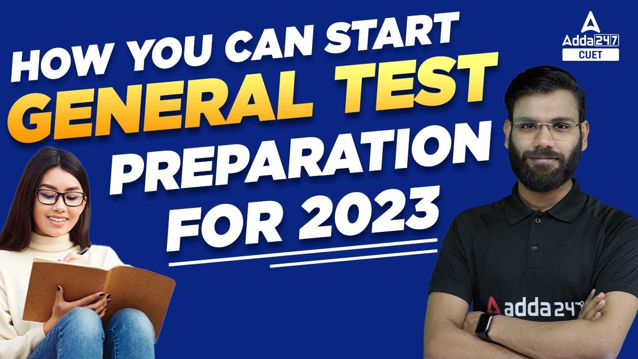 CUET General Test Preparation 2023 | Strategy to Start CUET 2023 ...