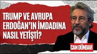 Trump Ve Avrupa Erdoğanın Imdadına Nasıl Yetişti? Can Dündar Anlattı