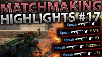MATCHMAKING HIGHLIGHTS #17 - CS:GO