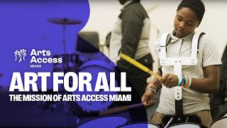 Art for All: The Mission of Arts Access Miami