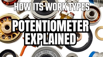 Types and Functions of Potentiometers Explained