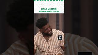 Bald Vs Hair: Nigerian Edition | One54 Africa Podcast
