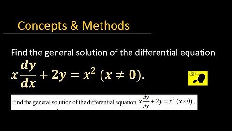 Find the general solution of the differential equation x (dy/dx) +2y=x^2