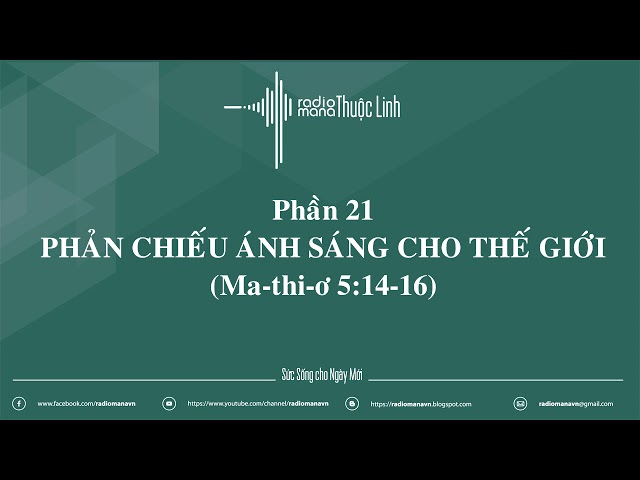 Radio Mana Thuộc Linh – Phần 21: Phản Chiếu Ánh Sáng Cho Thế Giới