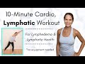 Cardio Lymphatic Exercise: 10-minute, Full-body Workout for Lymphedema and Lymphatic Health
