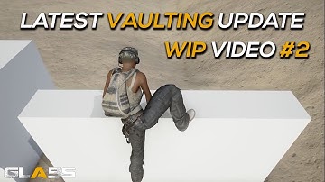 Vaulting UPDATE! (WIP #2 Video) | PlayerUnknown