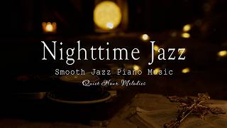 Nighttime Jazz Relaxing Music - Elegant Smooth Jazz for Calm Sleep, Relaxation & Peaceful Nights