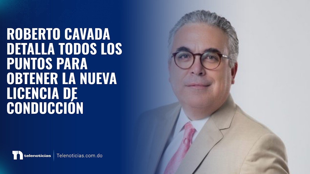 Roberto Cavada detalla todos los puntos para obtener la nueva licencia de conducción