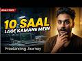 10 Years to Earn From Freelancing — My Real Story Freelancing Journey Pakistan