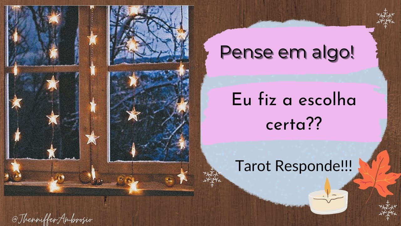 Pense em algo! Eu fiz a escolha certa? Tarot responde!! Para o amor, vida social e profissional! Vem