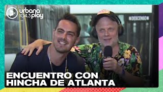 Sueño cumplido: encuentro con un hincha de Atlanta en #VueltaYMedia