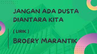 Jangan ada Dusta diantara Kita, Broery Marantika, Lirik, Lagu Kenangan, Lagu Lawas, Lagu Cinta