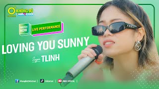 LOVING YOU SUNNY -  TLINH ft DTAP | LIVE PERFORMANCE | KHÔNG ĐỘ CHILL & COOL