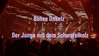 Böhse Onkelz - Der Junge mit dem Schwefelholz - Lyrics