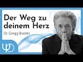 Der Weg zu deinem Herzen 💗 🙌 | Gregg Braden (deutsch)