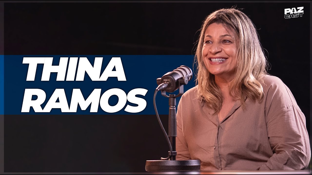 Thina Ramos - A Importância de viver no Princípio l Paz Cast #32