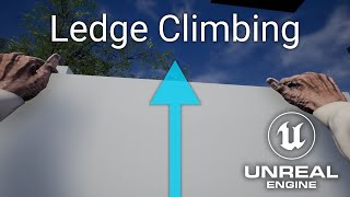 Unreal Engine | Custom Locomotion System (No ALS) - Ledge Climbing