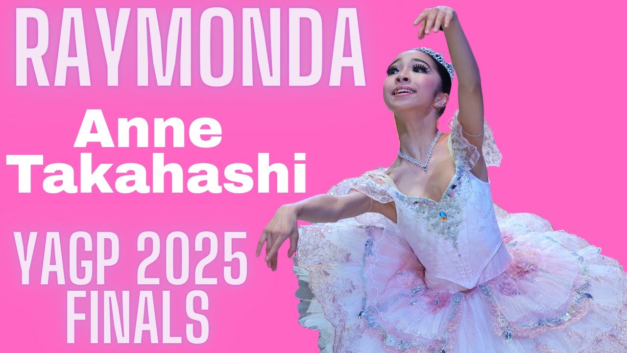 Anne Takahashi - YAGP 2025 Finals Junior Women Top 12 Winner - Raymonda