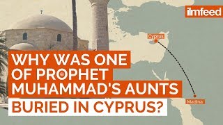 Why was one of Prophet Muhammad's ﷺ aunts buried in Cyprus?