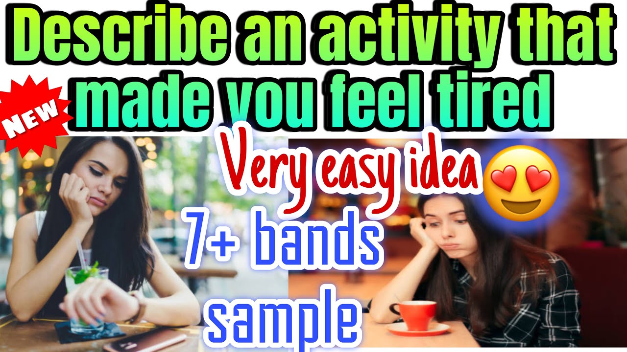 Describe An Activity That Made You Feel Tired Ielts Cue Card – CEVFQ