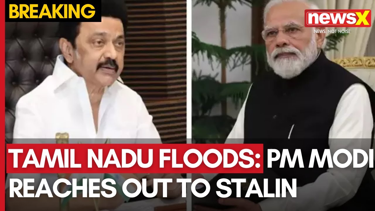 Tamil Nadu Floods: PM Modi Reaches Out to Stalin Over Tamil Nadu Floods ...