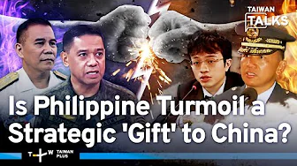 Philippines: 'Soft Coup' Plots, Destabilization Rock Military, Coast Guard | Taiwan Talks EP712