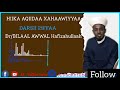 HIIKA AQIIDAA XAHAAWIYYAA DARSII 21ffaa Dr Shekh Bilaal Awwal Hafizahullaah Sher Like Subscribe