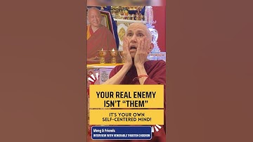 Your Real Enemy Isn’t “Them” — It’s the Self-Centered Mind | Dharma with Venerable Thubten Chodron