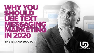Why You Should Use Text Messaging Marketing in 2020 - The Brand Doctor