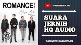 ROMANCE - DATANGLAH (HQ AUDIO).