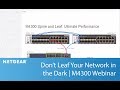 Don't Leaf Your Network in the Dark | NETGEAR M4300 Webinar