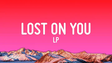 LP - Lost On You (Lyrics)