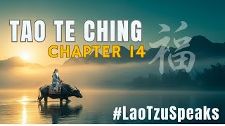 Tao Te Ching Chapter 14 Seeing The Unseen Lao Tzus Guide To The Tao Beyond Words