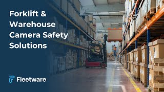 Forklift And Warehouse Camera Safety Solutions