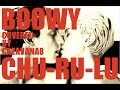 BOØWY CHU-RU-LU  COVER  018/100