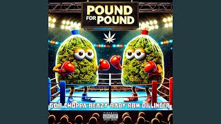 Pound For Pound (feat. Beazy Baby & RBM Dillinger)