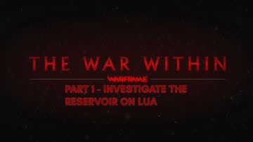 Warframe - The War Within Quest line - Part 1: Investigate the Reservoir on Lua.