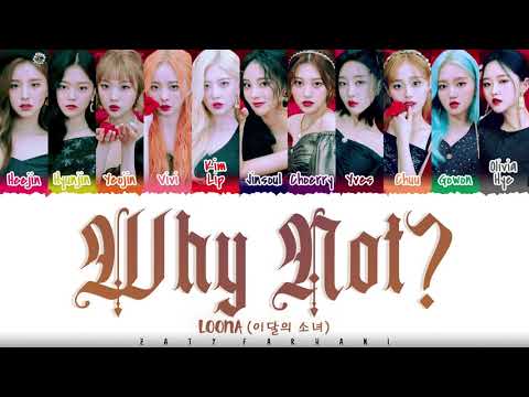 LOONA (이달의 소녀) - 'WHY NOT?' Lyrics [Color Coded_Han_Rom_Eng]