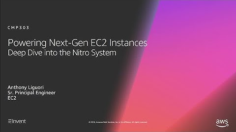 AWS re:Invent 2018: Powering Next-Gen EC2 Instances: Deep Dive into the Nitro System (CMP303-R1)
