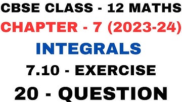 20 Question Exercise 7.10 l Chapter 7 Integrals l ex 7.10 q20 l Class12th Maths l NEW NCERT 2023-24