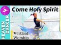 WORSHIP FLAG DANCE: COME HOLY SPIRIT || VERTICAL WORSHIP