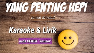 YANG PENTING HEPI - Karaoke & lirik - versi Dangdut koplo
