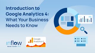 Intro to Google Analytics 4: What Your Business Needs to Know