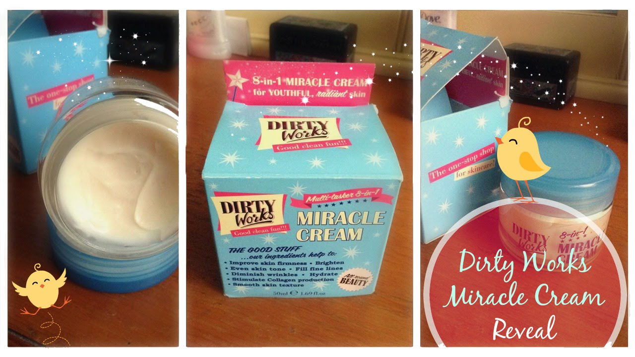 dirty works miracle cream reveal youtube miracle works