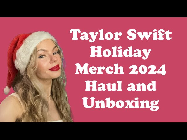 Taylor Swift Holiday Merch 2024 Unboxing and Haul - YouTube