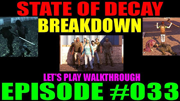 State Of Decay Breakdown Episode #033 | LP Walkthrough | New Year, New Game, New Survival Tactics!