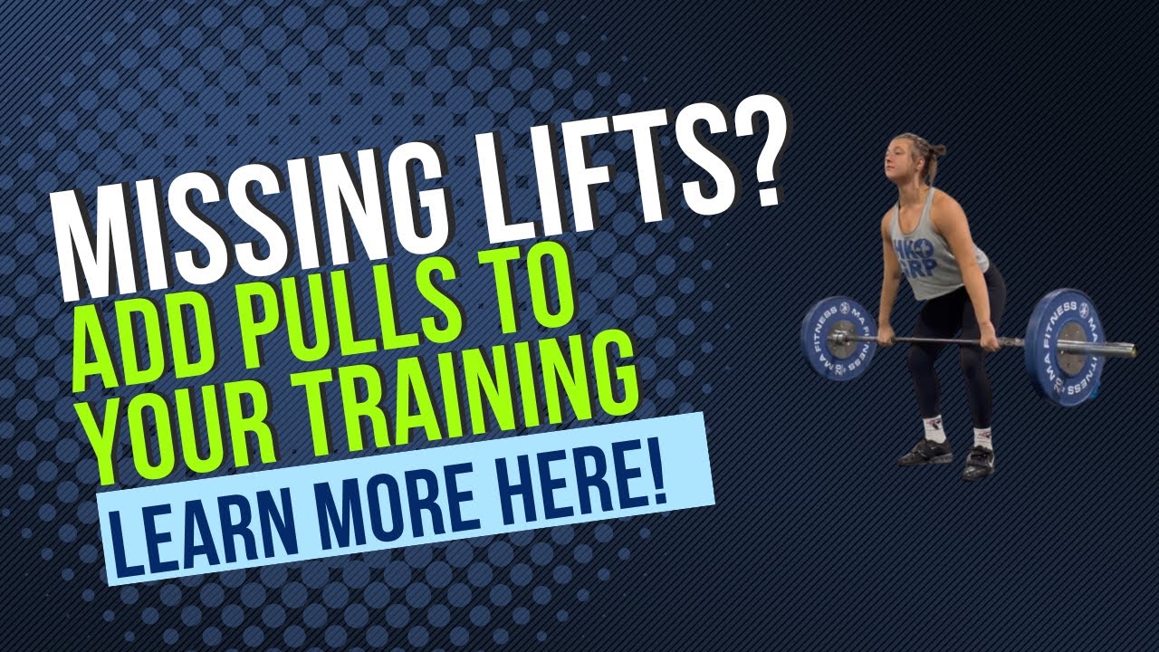 How to Fix Your Clean & Snatch: Why Pulls Can Be the Missing Piece in Your Training
