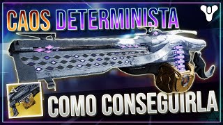 COMO CONSEGUIR CAOS DETERMINISTA - Nueva Ametralladora Exótica - Destiny 2
