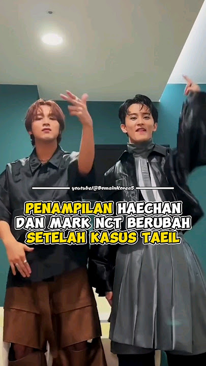 Penampilan Haechan dan Mark NCT Berubah Setelah Kasus Taeil #kpop #shorts