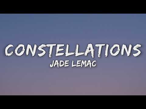 Jade LeMac - Constellations (Lyrics)